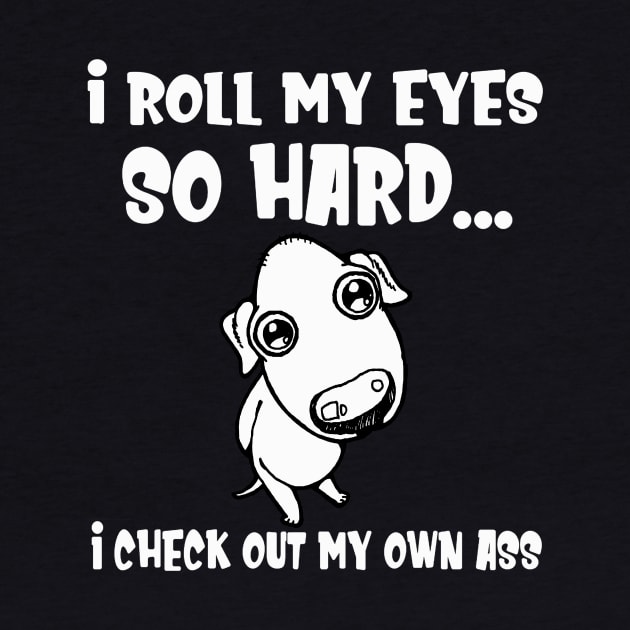 I Roll My Eyes So Hart I Check Out My Own Ass Cow Lover by Jane Sky